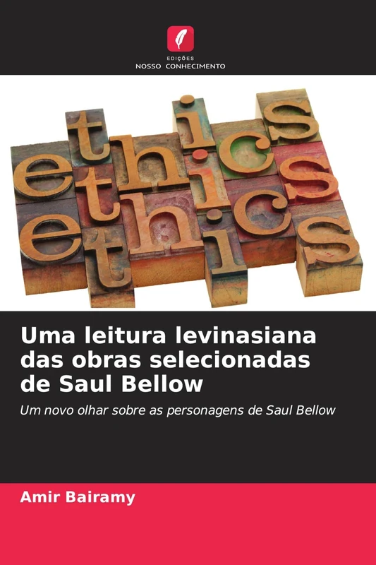 Uma leitura levinasiana das obras selecionadas de Saul Bellow: Um novo olhar sobre as personagens de Saul Bellow
