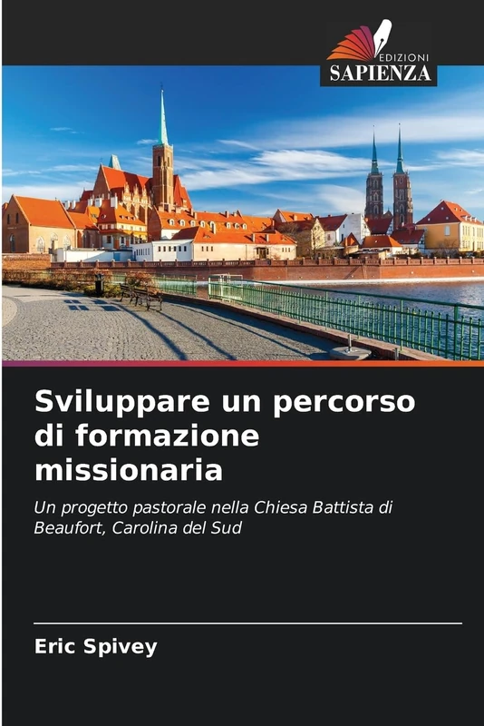 Sviluppare un percorso di formazione missionaria: Un progetto pastorale nella Chiesa Battista di Beaufort, Carolina del Sud