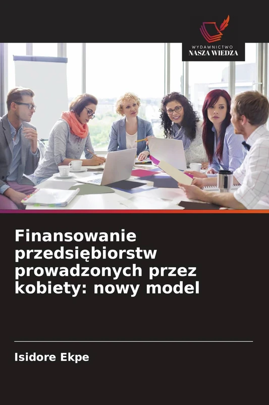 Finansowanie przedsiębiorstw prowadzonych przez kobiety: nowy model