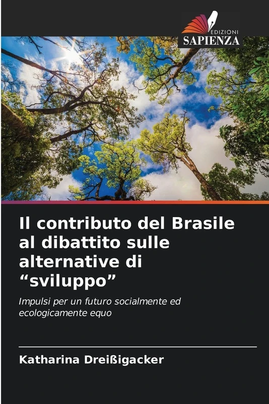 Il contributo del Brasile al dibattito sulle alternative di "sviluppo": Impulsi per un futuro socialmente ed ecologicamente equo