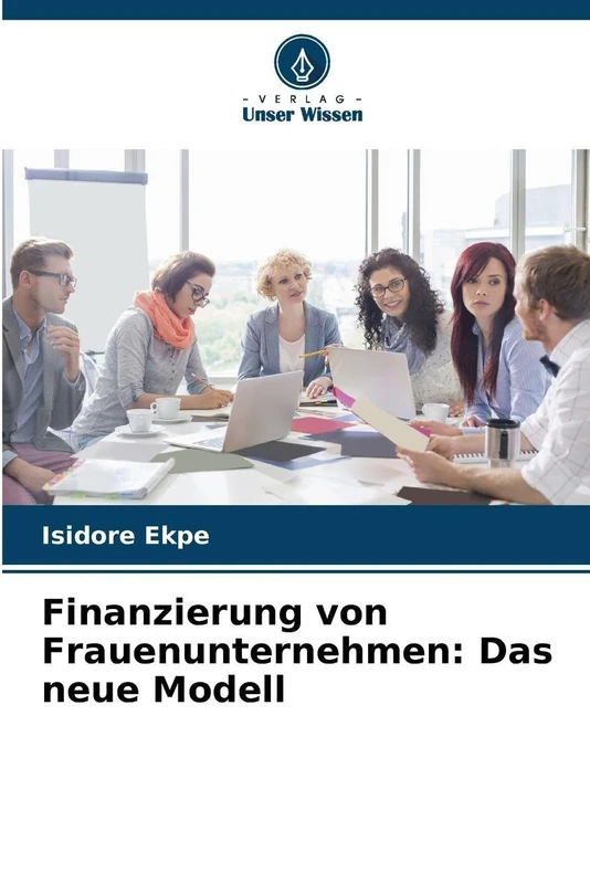 Finanzierung von Frauenunternehmen: Das neue Modell