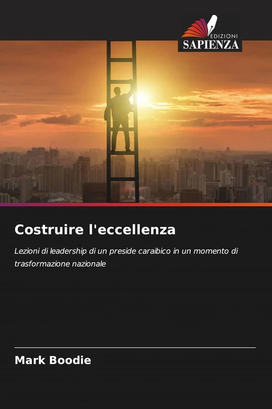Costruire l'eccellenza: Lezioni di leadership di un preside caraibico in un momento di trasformazione nazionale
