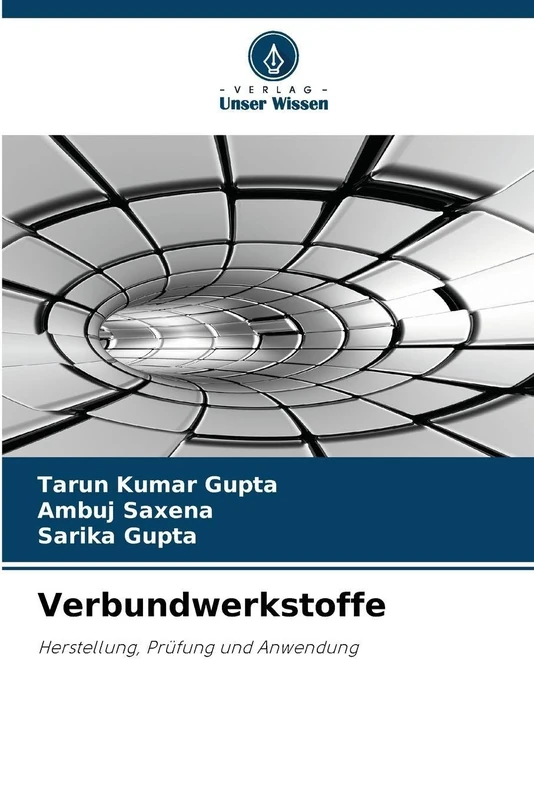 Verbundwerkstoffe: Herstellung, Prüfung und Anwendung