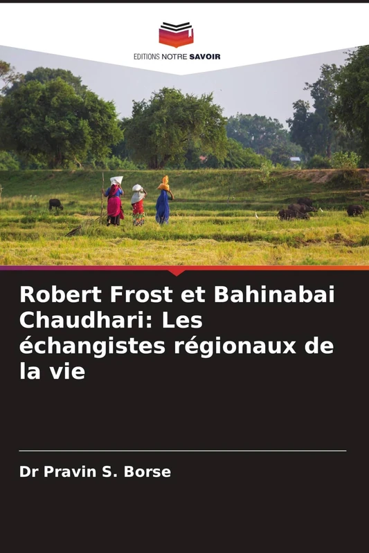 Robert Frost et Bahinabai Chaudhari: Les échangistes régionaux de la vie