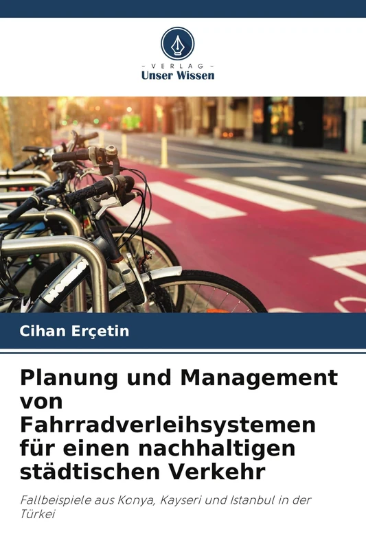Planung und Management von Fahrradverleihsystemen für einen nachhaltigen städtischen Verkehr: Fallbeispiele aus Konya, Kayseri und Istanbul in der Türkei - Image 1
