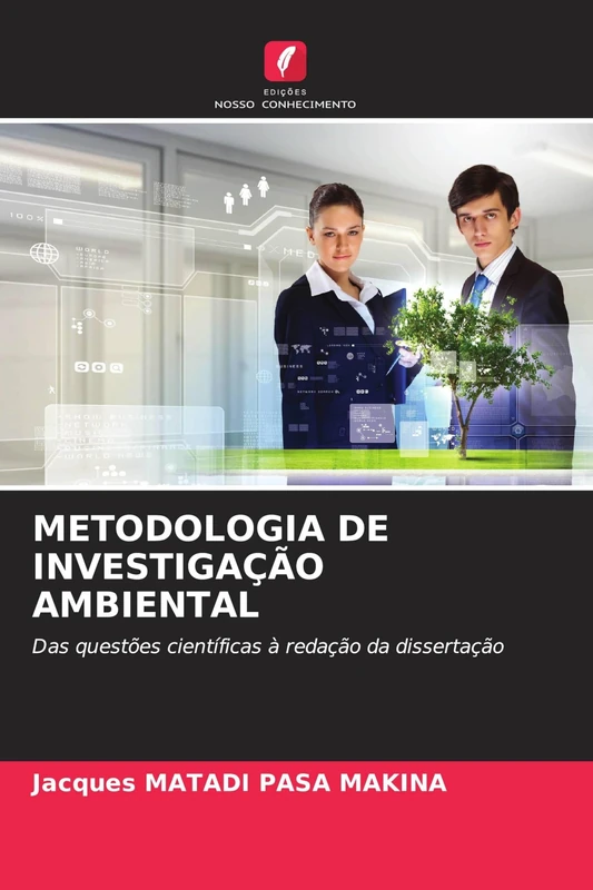Metodologia de Investigação Ambiental: Das questões científicas à redação da dissertação