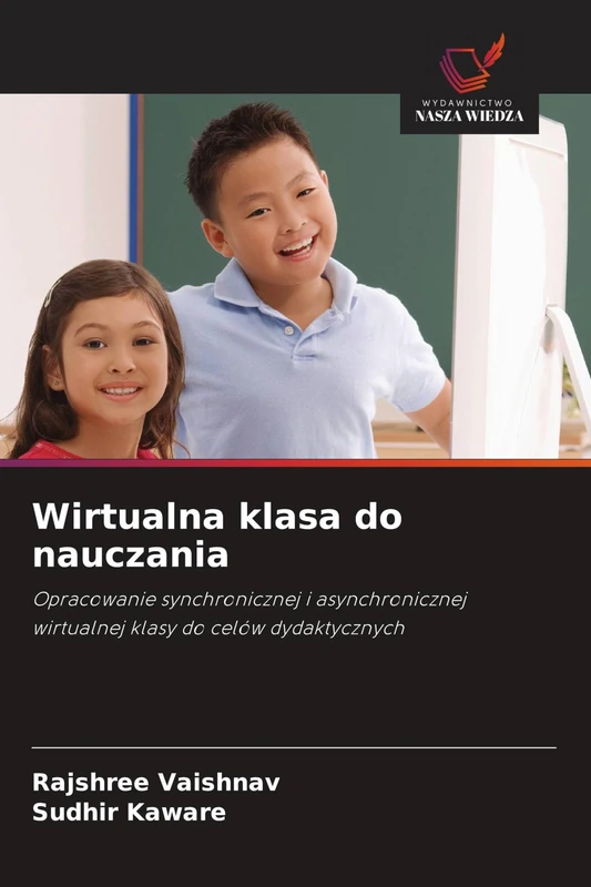Wirtualna klasa do nauczania: Opracowanie synchronicznej i asynchronicznej wirtualnej klasy do celów dydaktycznych