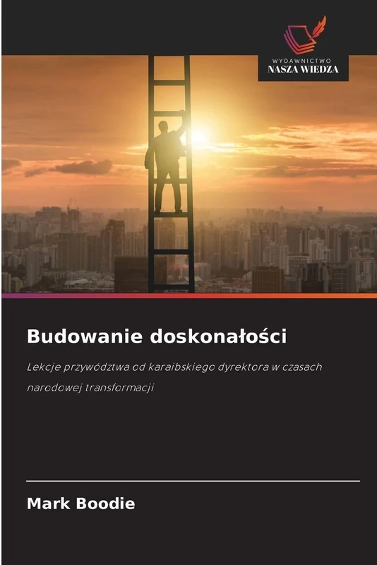 Budowanie doskonalości: Lekcje przywództwa od karaibskiego dyrektora w czasach narodowej transformacji - Image 1