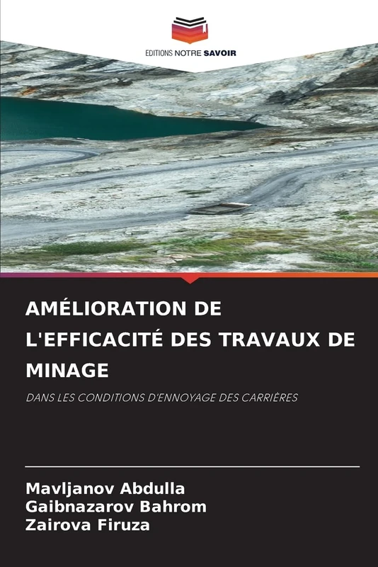 Amélioration de l'Efficacité Des Travaux de Minage: DANS LES CONDITIONS D'ENNOYAGE DES CARRIÈRES