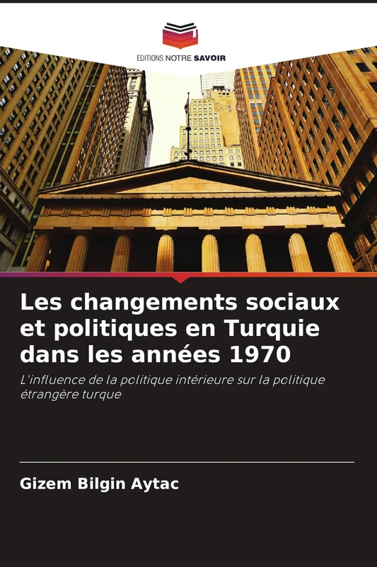 Les changements sociaux et politiques en Turquie dans les années 1970: L'influence de la politique intérieure sur la politique étrangère turque