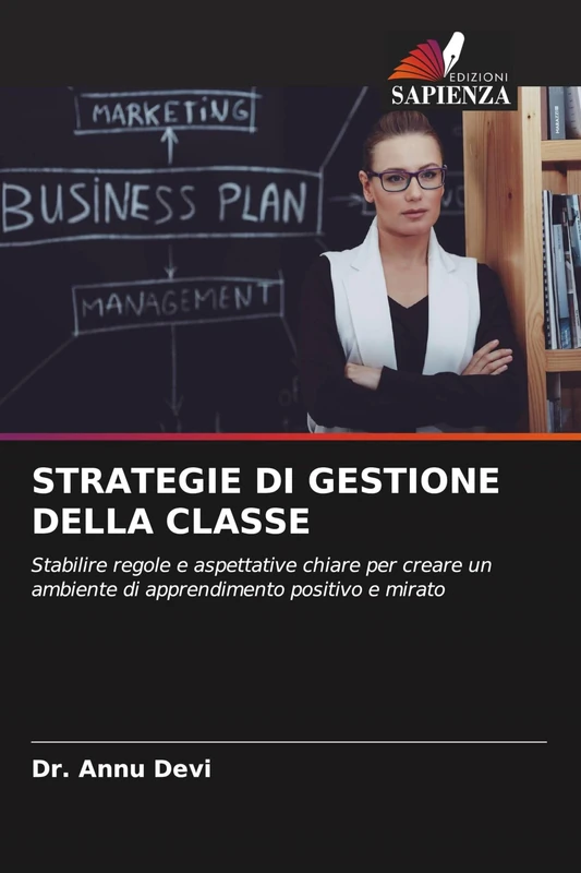 Strategie Di Gestione Della Classe: Stabilire regole e aspettative chiare per creare un ambiente di apprendimento positivo e mirato