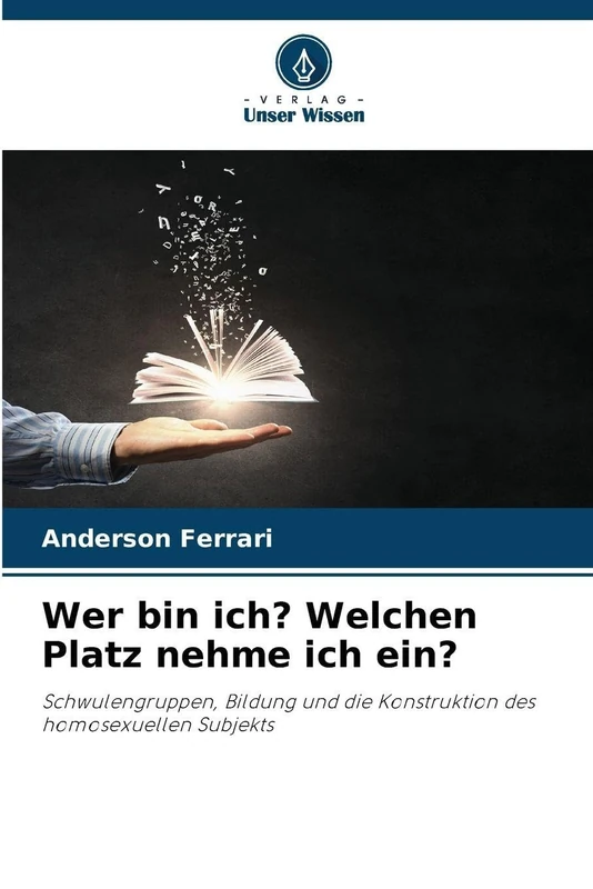 Wer bin ich? Welchen Platz nehme ich ein?: Schwulengruppen, Bildung und die Konstruktion des homosexuellen Subjekts