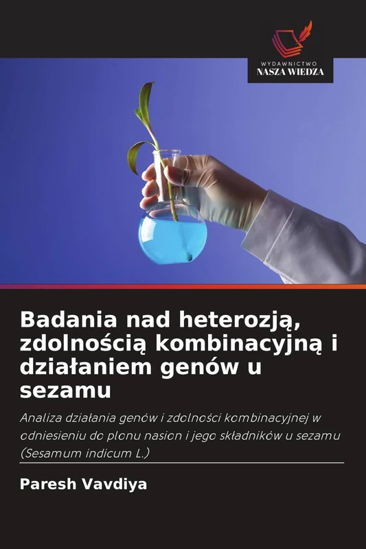 Badania nad heterozją, zdolnością kombinacyjną i dzialaniem genów u sezamu: Analiza dzia¿ania genów i zdolno¿ci kombinacyjnej w odniesieniu do plonu ... jego sk¿adników u sezamu (Sesamum indicum L.) - Image 1