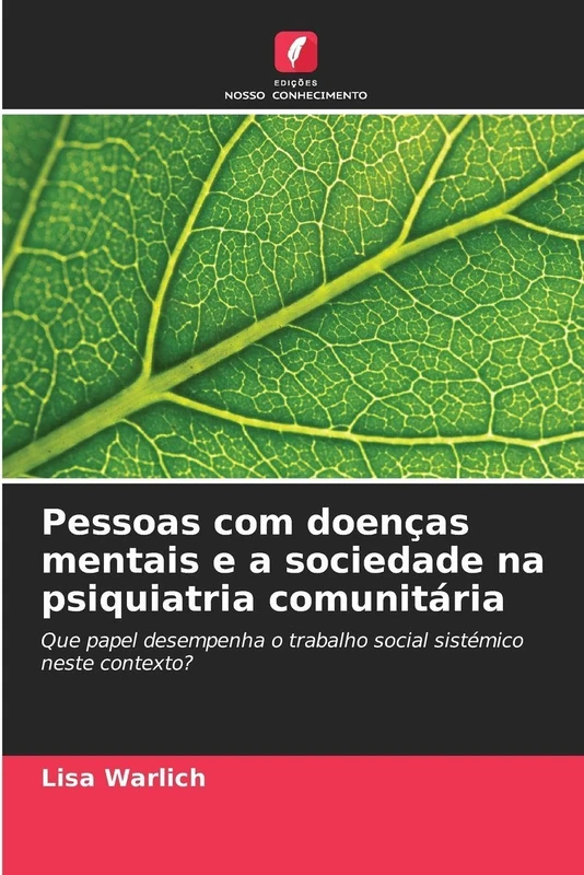 Pessoas com doenças mentais e a sociedade na psiquiatria comunitária: Que papel desempenha o trabalho social sistémico neste contexto? - Image 1