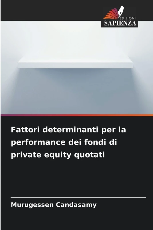 Fattori determinanti per la performance dei fondi di private equity quotati