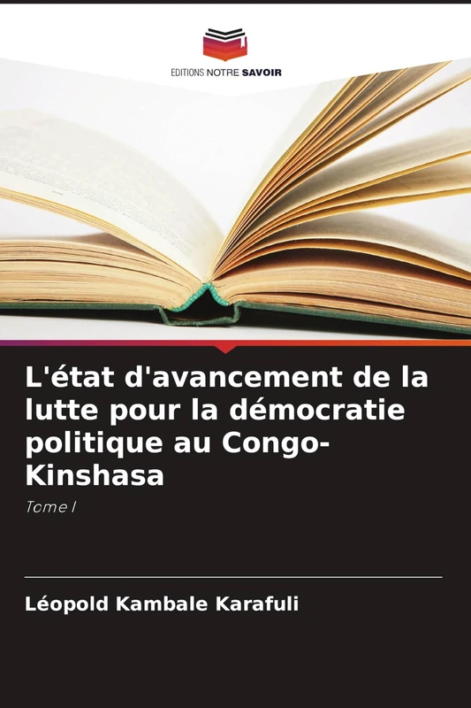 L'état d'avancement de la lutte pour la démocratie politique au Congo-Kinshasa: Tome I - Image 1
