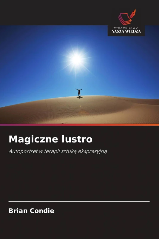 Magiczne lustro: Autoportret w terapii sztuk¿ ekspresyjn¿