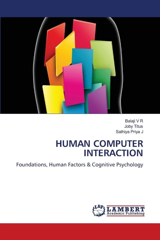 Human Computer Interaction: Foundations, Human Factors & Cognitive Psychology