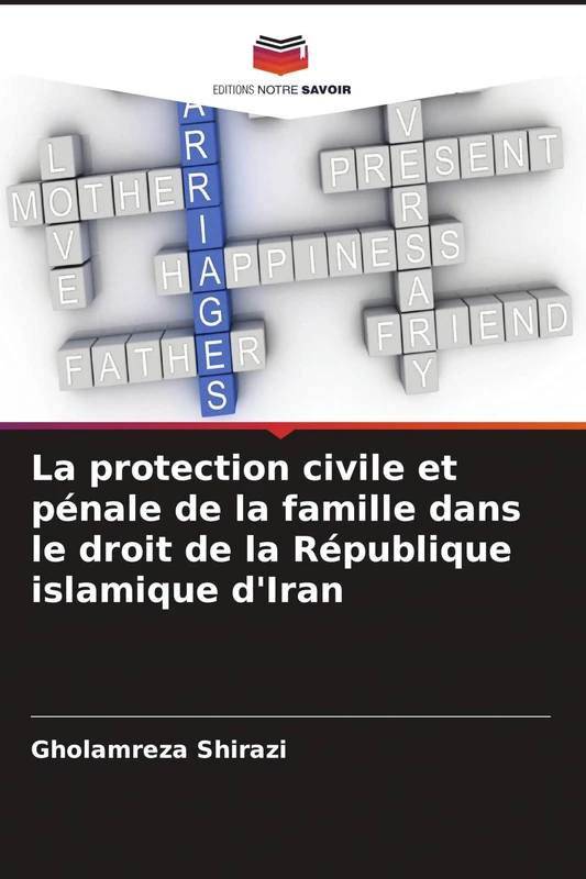 La protection civile et pénale de la famille dans le droit de la République islamique d'Iran