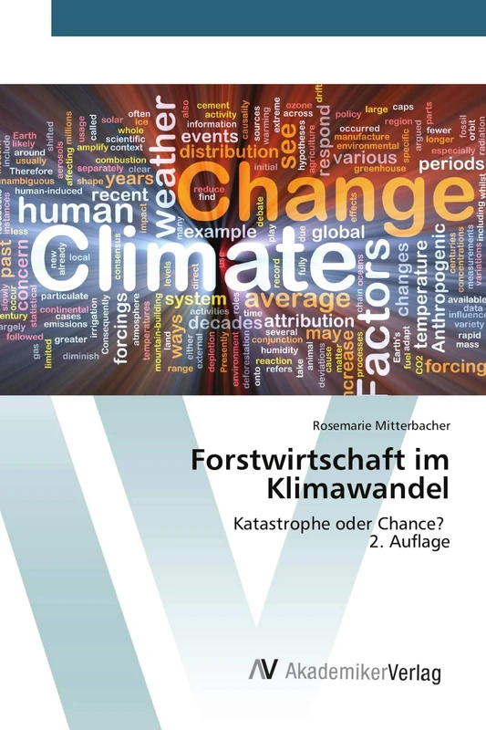 Forstwirtschaft im Klimawandel: Katastrophe oder Chance? 2. Auflage