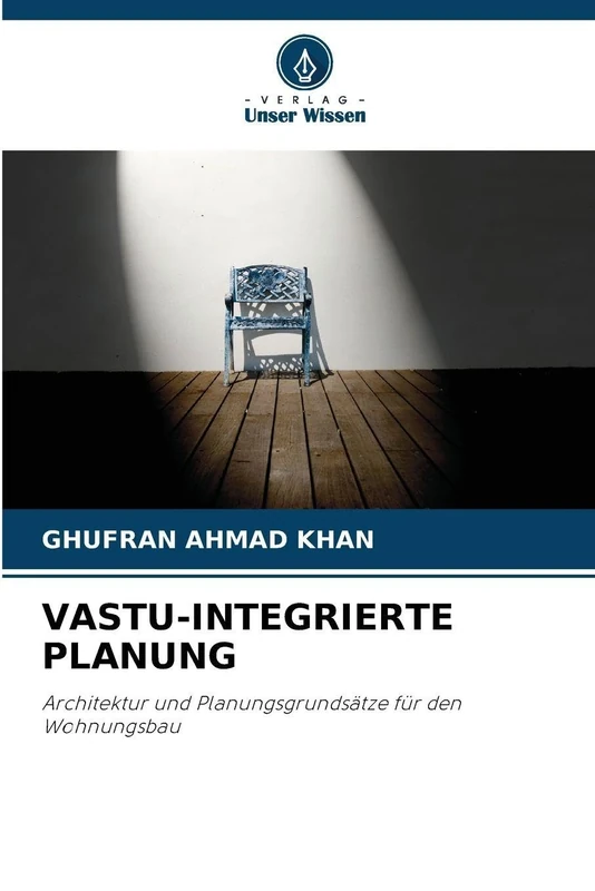 VASTU-INTEGRIERTE PLANUNG: Architektur und Planungsgrundsätze für den Wohnungsbau