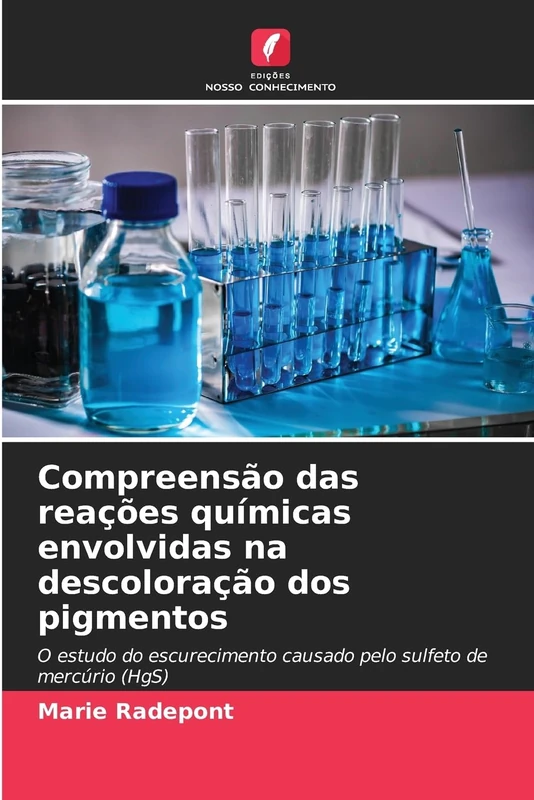 Compreensão das reações químicas envolvidas na descoloração dos pigmentos: O estudo do escurecimento causado pelo sulfeto de mercúrio (HgS)