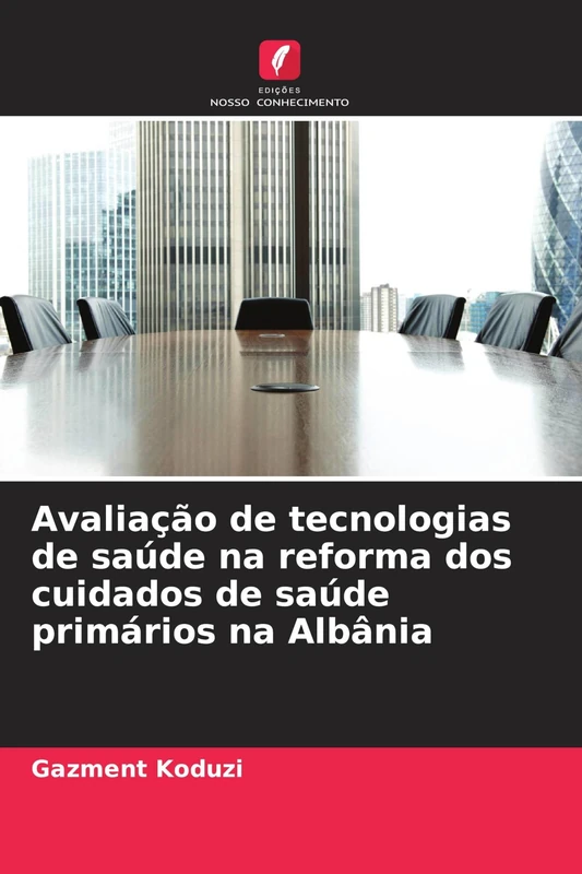 Avaliação de tecnologias de saúde na reforma dos cuidados de saúde primários na Albânia