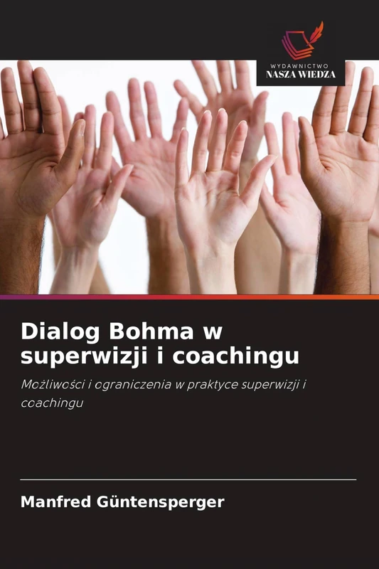 Dialog Bohma w superwizji i coachingu: Mo¿liwo¿ci i ograniczenia w praktyce superwizji i coachingu