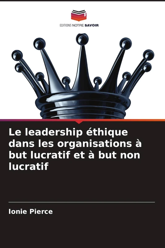 Le leadership éthique dans les organisations à but lucratif et à but non lucratif
