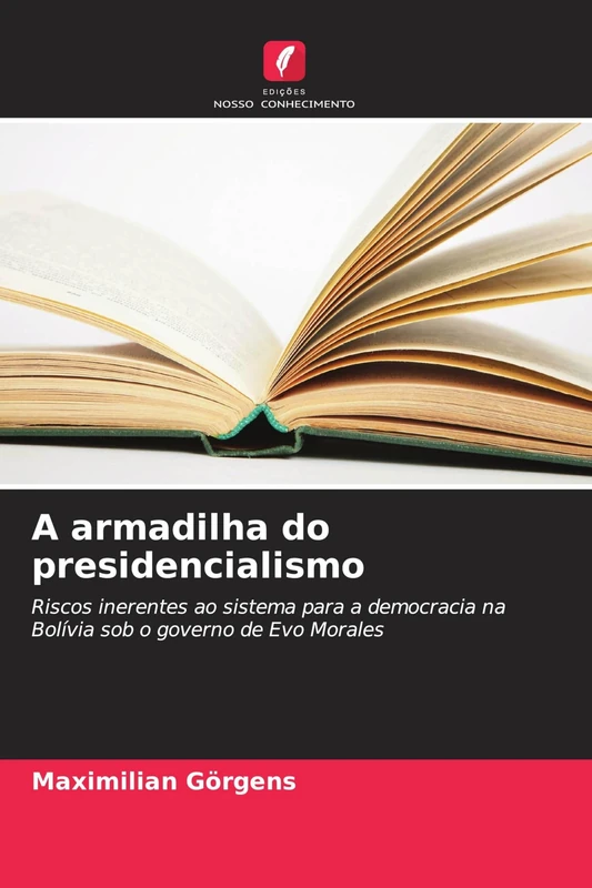 A armadilha do presidencialismo: Riscos inerentes ao sistema para a democracia na Bolívia sob o governo de Evo Morales - Image 1