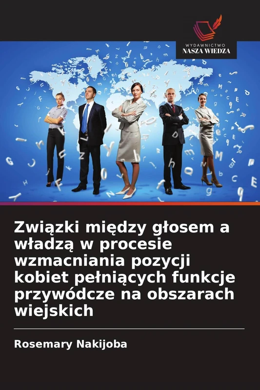 Związki między glosem a wladzą w procesie wzmacniania pozycji kobiet pelniących funkcje przywódcze na obszarach wiejskich - Image 1