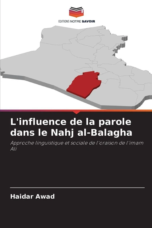 L'influence de la parole dans le Nahj al-Balagha: Approche linguistique et sociale de l'oraison de l'imam Ali