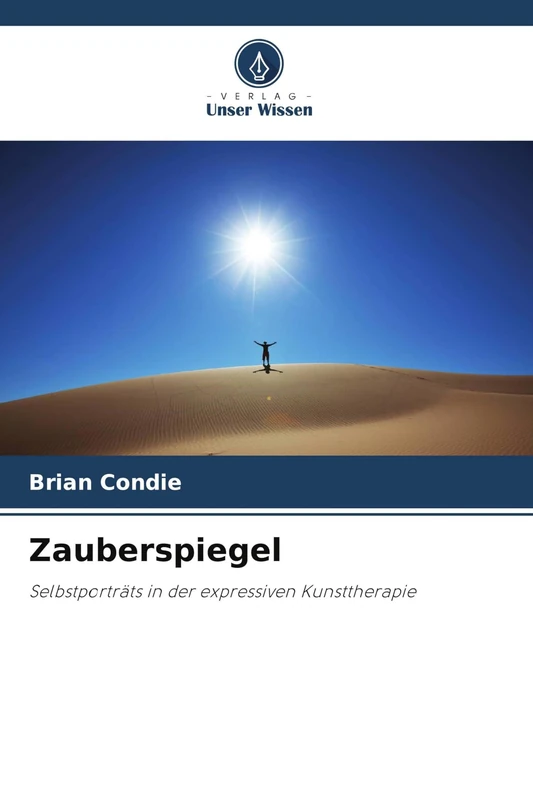 Zauberspiegel: Selbstporträts in der expressiven Kunsttherapie