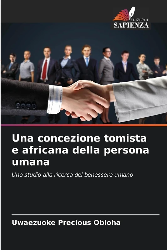 Una concezione tomista e africana della persona umana: Uno studio alla ricerca del benessere umano