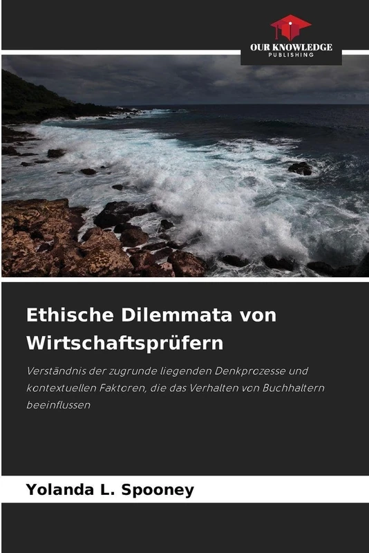 Ethische Dilemmata von Wirtschaftsprüfern: Verständnis der zugrunde liegenden Denkprozesse und kontextuellen Faktoren, die das Verhalten von Buchhaltern beeinflussen
