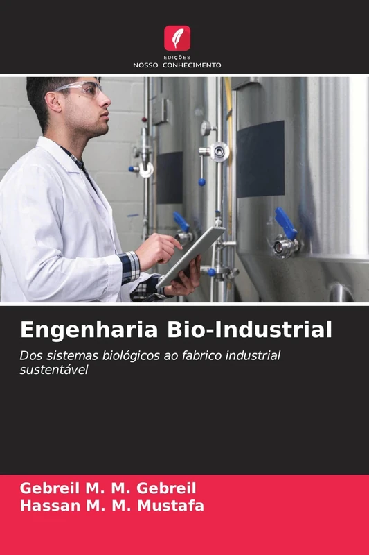 Engenharia Bio-Industrial: Dos sistemas biológicos ao fabrico industrial sustentável