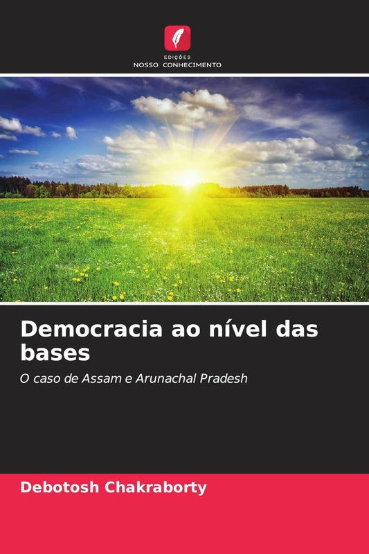 Democracia ao nível das bases: O caso de Assam e Arunachal Pradesh