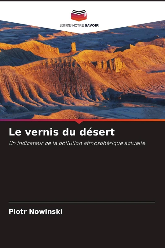 Le vernis du désert: Un indicateur de la pollution atmosphérique actuelle