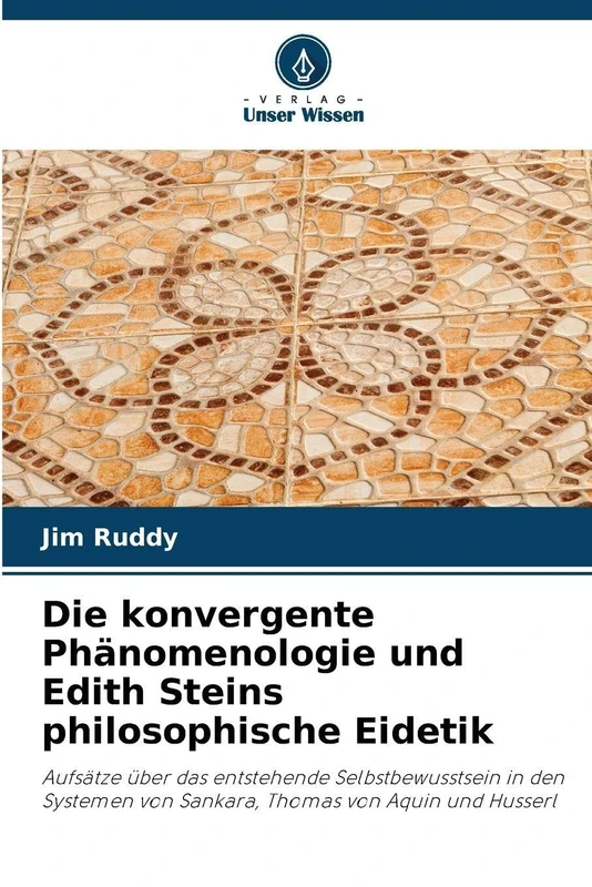 Die konvergente Phänomenologie und Edith Steins philosophische Eidetik: Aufsätze über das entstehende Selbstbewusstsein in den Systemen von Sankara, Thomas von Aquin und Husserl - Image 1