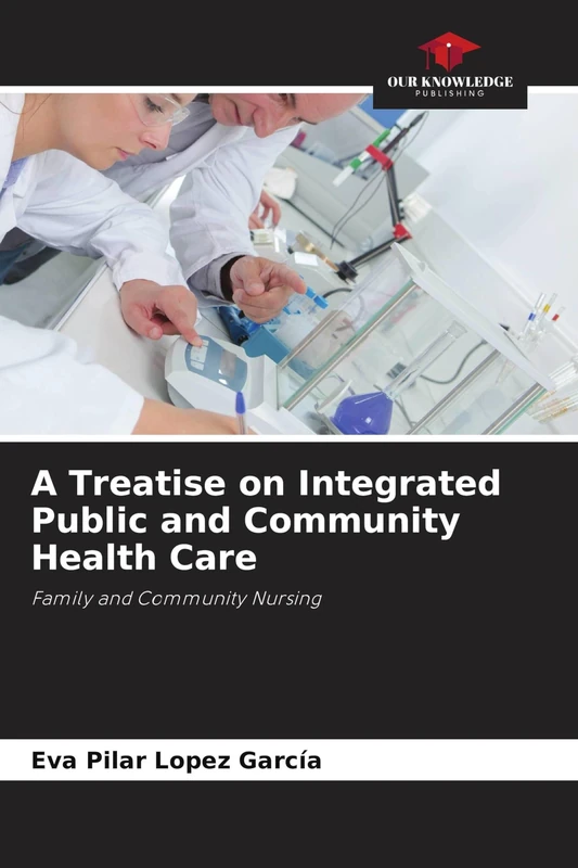 A Treatise on Integrated Public and Community Health Care: Family and Community Nursing