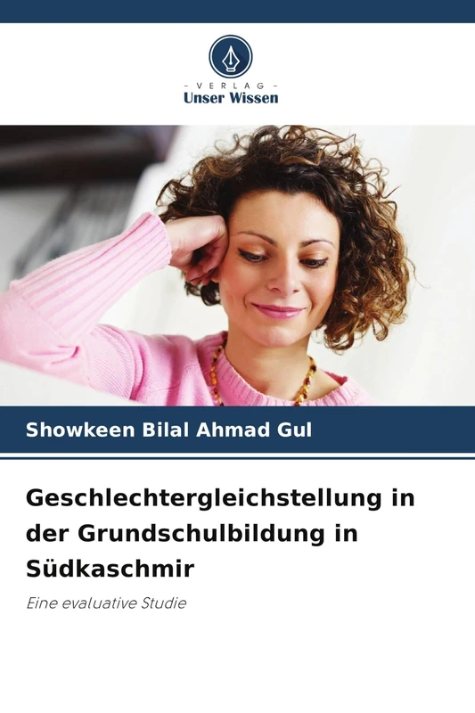 Geschlechtergleichstellung in der Grundschulbildung in Südkaschmir: Eine evaluative Studie
