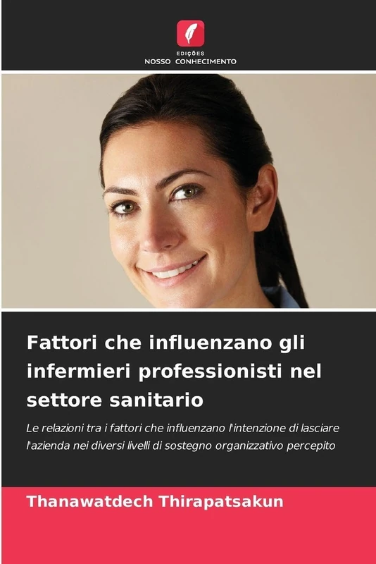 Fattori che influenzano gli infermieri professionisti nel settore sanitario: Le relazioni tra i fattori che influenzano l'intenzione di lasciare ... livelli di sostegno organizzativo percepito - Image 1
