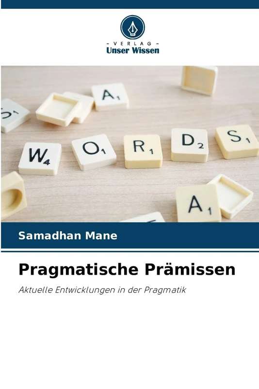 Pragmatische Prämissen: Aktuelle Entwicklungen in der Pragmatik