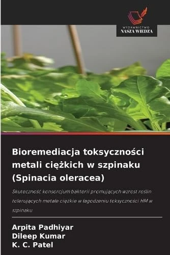 Bioremediacja toksyczności metali ciężkich w szpinaku (Spinacia oleracea)