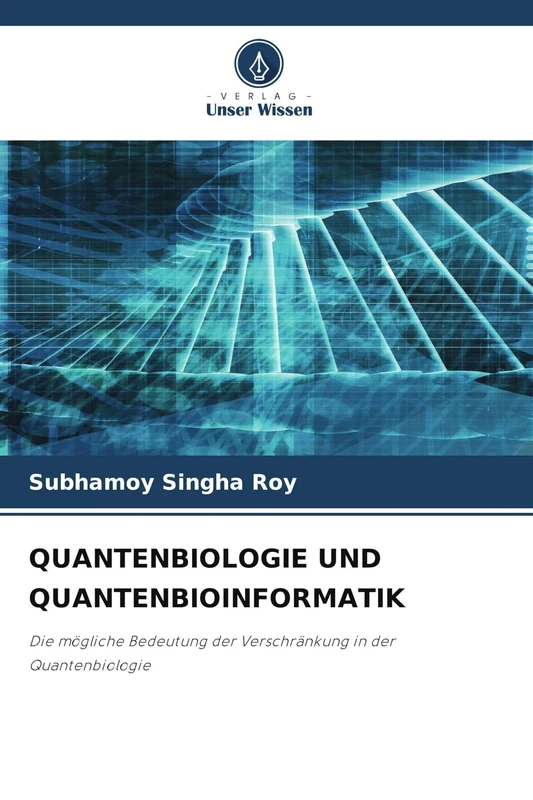 Quantenbiologie Und Quantenbioinformatik: Die mögliche Bedeutung der Verschränkung in der Quantenbiologie - Image 1