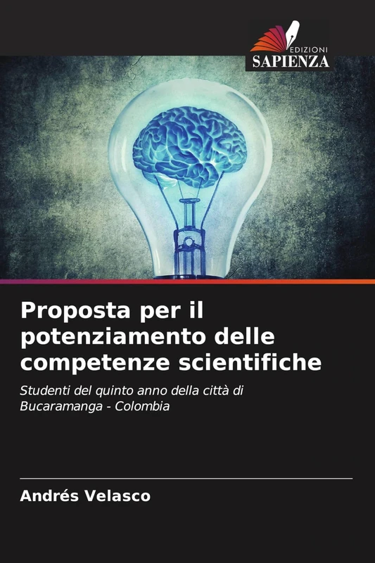 Proposta per il potenziamento delle competenze scientifiche: Studenti del quinto anno della città di Bucaramanga - Colombia