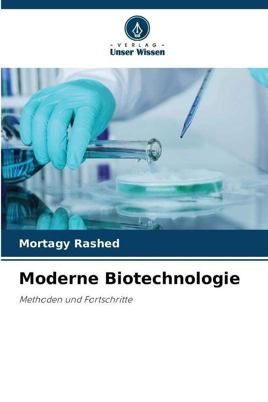Moderne Biotechnologie: Methoden und Fortschritte