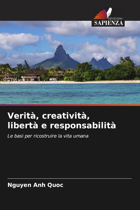 Verità, creatività, libertà e responsabilità: Le basi per ricostruire la vita umana