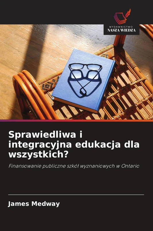 Sprawiedliwa i integracyjna edukacja dla wszystkich?: Finansowanie publiczne szkó¿ wyznaniowych w Ontario