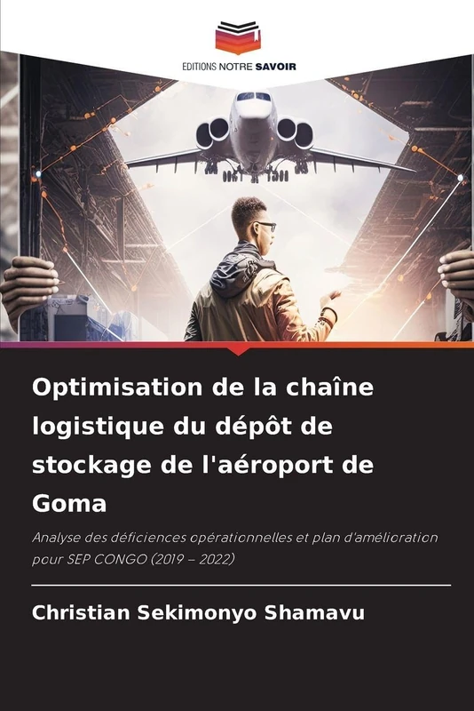 Optimisation de la chaîne logistique du dépôt de stockage de l'aéroport de Goma: Analyse des déficiences opérationnelles et plan d'amélioration pour SEP CONGO (2019 - 2022) - Image 1